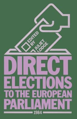 Direct Elections to the European Parliament 1984 by Lodge, Juliet