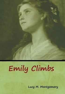 Emily Climbs by Montgomery, Lucy M.