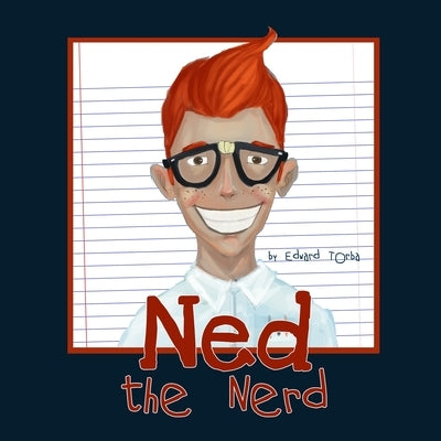 Ned the Nerd by Torba, Edward