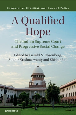 A Qualified Hope: The Indian Supreme Court and Progressive Social Change by Rosenberg, Gerald N.