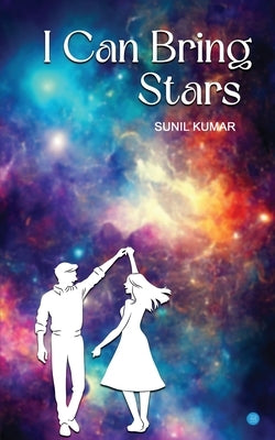 I Can Bring Stars by Kumar, Sunil