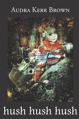 hush hush hush by Kerr Brown, Audra