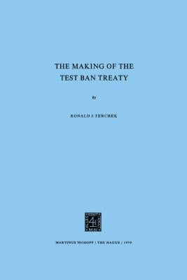 Making The Test Ban Treaty by Terchek, R. J.