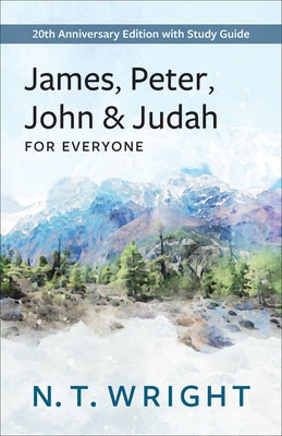 James, Peter, John, and Judah for Everyone by Wright, N. T.
