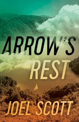 Arrow's Rest by Scott, Joel