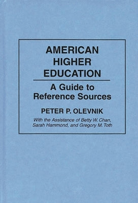 American Higher Education: A Guide to Reference Sources by Chan, Betty Wai Geng