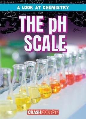 The PH Scale by Griffin, Mary