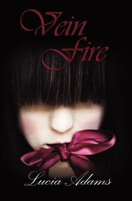 Vein Fire by Adams, Lucia