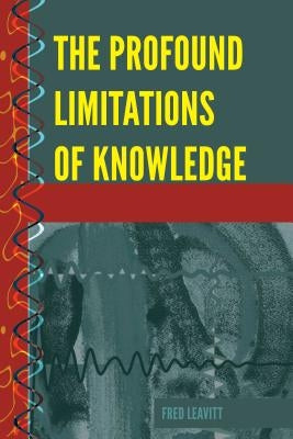 The Profound Limitations of Knowledge by Palmieri, Paolo