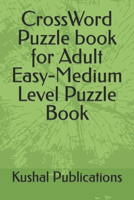 CrossWord Puzzle book for Adult Easy-Medium Level Puzzle Book by Publications, Kushal