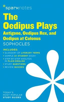The Oedipus Plays: Antigone, Oedipus Rex, Oedipus at Colonus Sparknotes Literature Guide: Volume 50 by Sparknotes