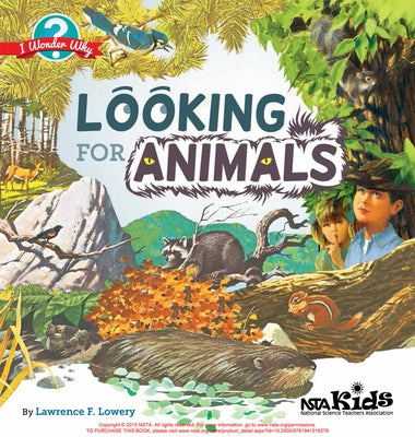 Looking for Animals: I Wonder Why by Lowery, Lawrence F.