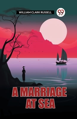 A Marriage At Sea by Russell, William Clark