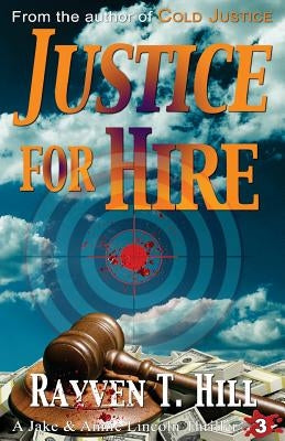Justice for Hire: A Private Investigator Mystery Series by Hill, Rayven T.