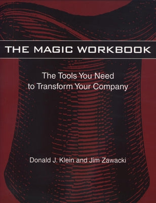 The Magic Workbook: The Rebirth of a Small Manufacturing Company by Klein, Donald J.