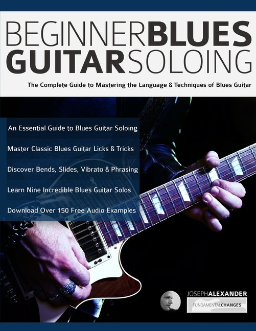 Beginner Blues Guitar Soloing by Alexander, Joseph