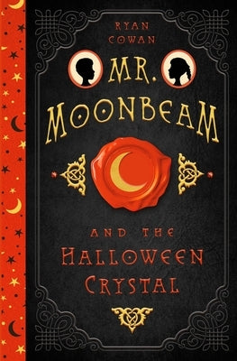 Mr. Moonbeam and the Halloween Crystal by Rife, Halo
