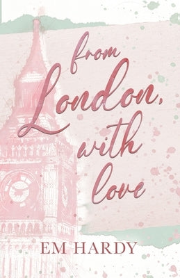 From London, With Love by Hardy, Em
