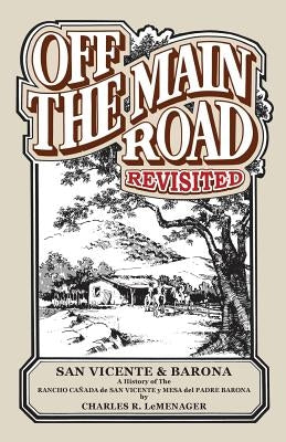 Off the Main Road - Revisited: San Vicente & Barona by LeMenager, Charles R.