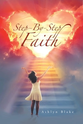 Step-By-Step Faith by Blake, Ashlyn