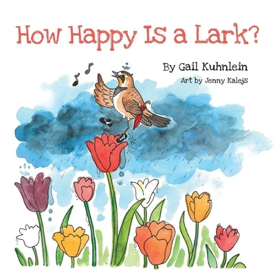 How Happy Is a Lark? by Kalejs, Jenny