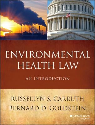 Environmental Health Law: An Introduction by Carruth, Russellyn S.