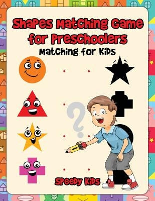 Shapes Matching Game for Preschoolers: Matching for Kids by Speedy Kids