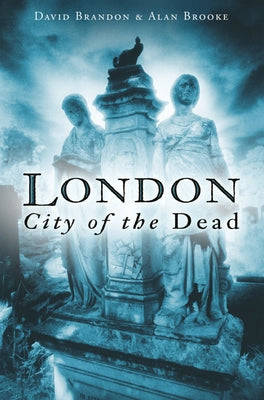 London: City of the Dead by Brandon, David