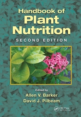 Handbook of Plant Nutrition by Barker, Allen V.