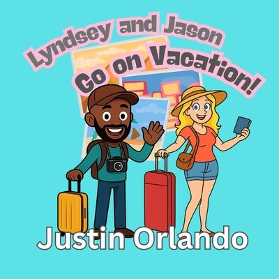 Lyndsey and Jason Go on Vacation by Orlando, Justin