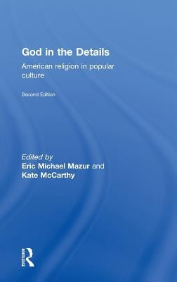 God in the Details: American Religion in Popular Culture by Mazur, Eric