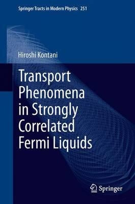 Transport Phenomena in Strongly Correlated Fermi Liquids by Kontani, Hiroshi