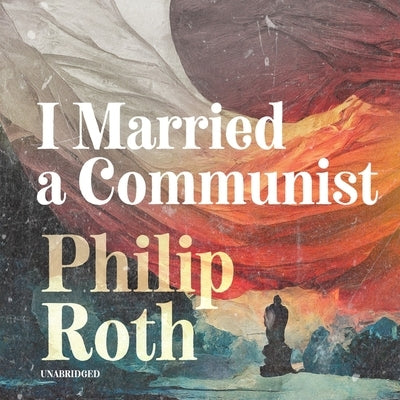 I Married a Communist by Roth, Philip