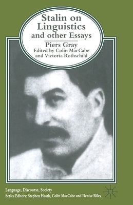 Stalin on Linguistics and Other Essays by Gray, P.