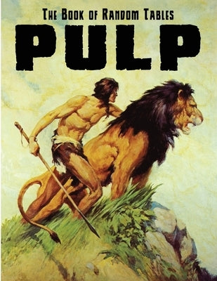 The Book of Random Tables: Pulp: 28 D100 Random Tables for Tabletop RPGs by Davids, Matt