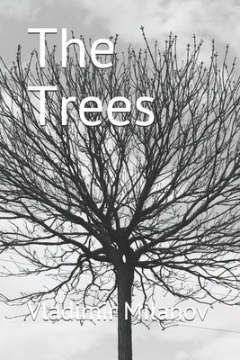 The Trees: A black and white old style art photography album of trees by Milanov, Vladimir
