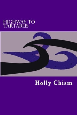 Highway to Tartarus by Chism, Holly R.