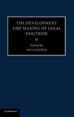 The Development and Making of Legal Doctrine: Volume 6 by Jansen, Nils