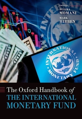 Oxford Handbook of the International Monetary Fund by Momani, Bessma