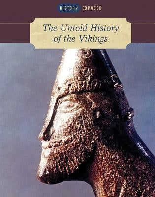 The Untold History of the Vikings by Dougherty, Martin J.