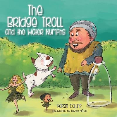 The Bridge Troll and the Water Nymphs by Collins, Karen