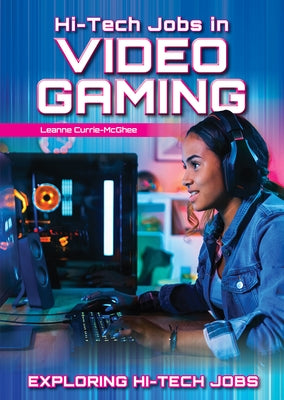 Hi-Tech Jobs in Video Gaming by Currie-McGhee, Leanne