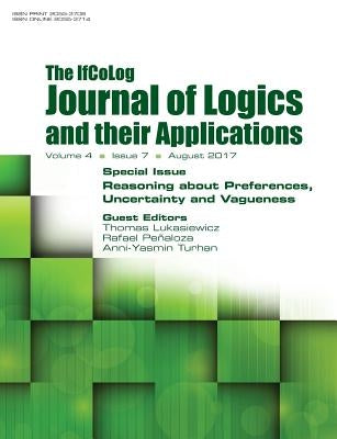 Ifcolog Journal of Logics and their Applications. Volume 4, number 7. Reasoning about Preferences, Uncertainty and Vagueness by Lukasiewicz, Thomas
