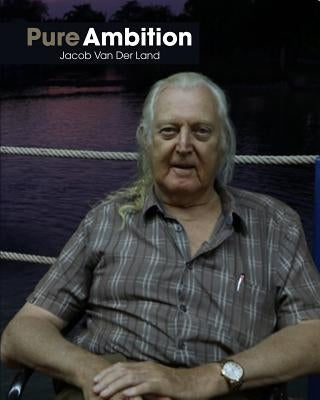 Pure Ambition by Van Der Land, Jacob