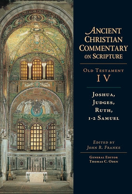 Joshua, Judges, Ruth, 1-2 Samuel by Franke, John R.