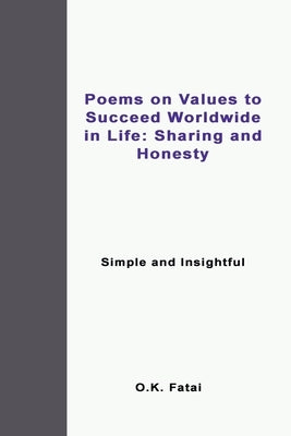 Poems on Values to Succeed Worldwide in Life: Sharing and Honesty: Simple and Insightful by Fatai, O. K.
