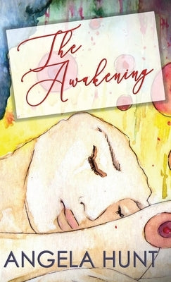 The Awakening by Hunt, Angela E.