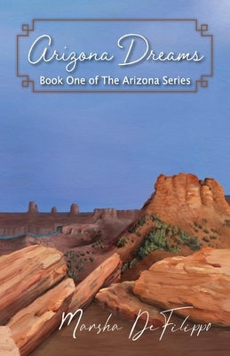 Arizona Dreams by Defilippo, Marsha