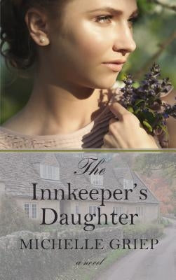 The Innkeeper's Daughter by Griep, Michelle