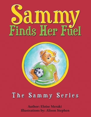 Sammy Finds Her Fuel: The Sammy Series by Meraki, Eloise